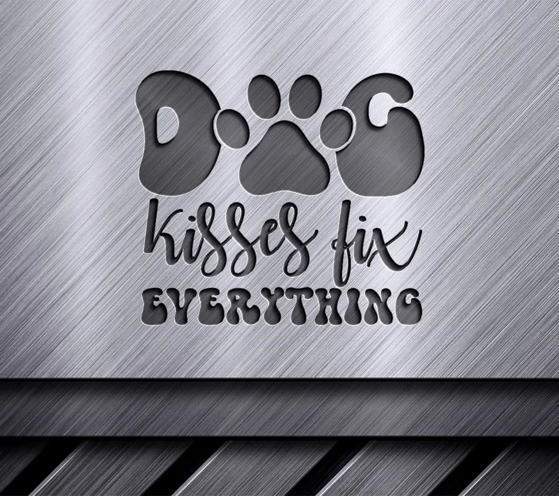 ## Dog Kisses Fix Everything  Paw Print SVG SVG