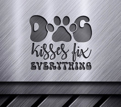 ## Dog Kisses Fix Everything  Paw Print SVG SVG