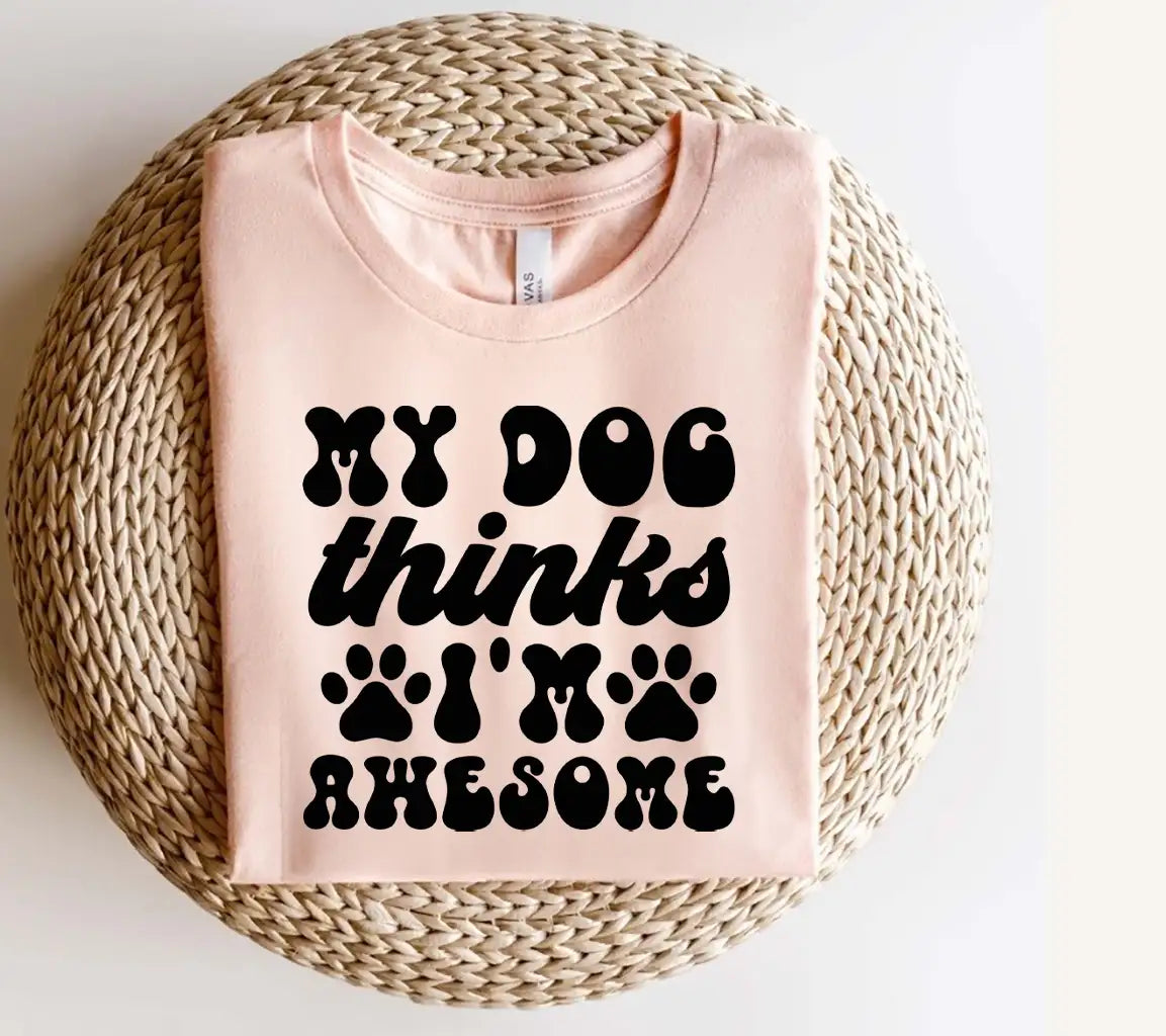 My Dog Thinks Im Awesome  SVG Sign - Huge Dog Design SVG