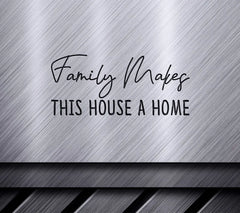 Family Makes This House A Home -  Farmhouse SVG Design SVG