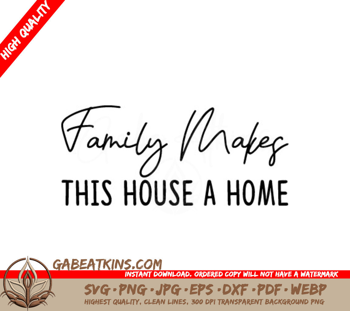 Family Makes This House A Home -  Farmhouse SVG Design SVG