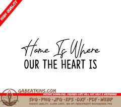  Farmhouse Home Is Where Our Heart Is SVG SVG