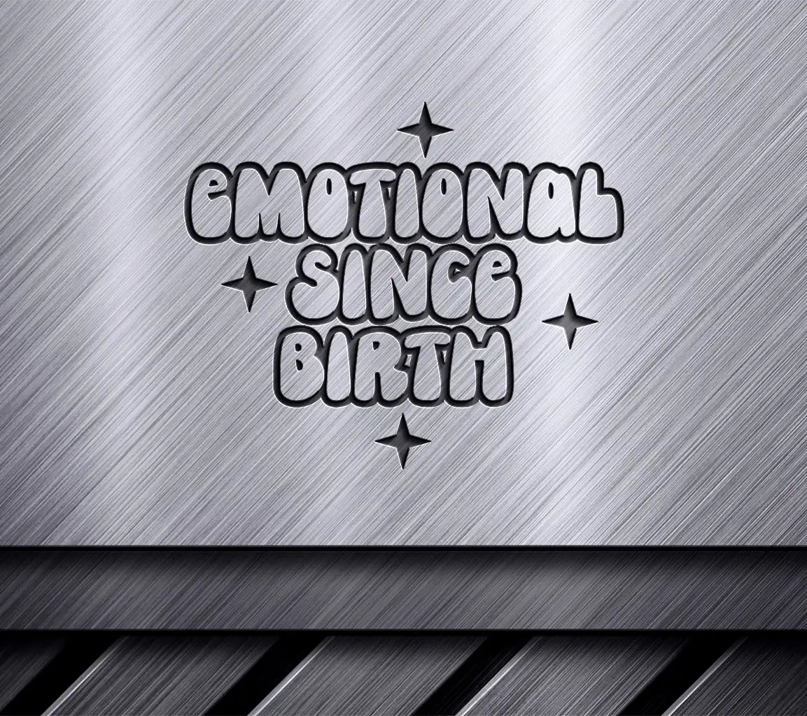  Emotional Since Birth SVG Design SVG