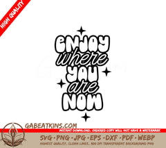  Enjoy Where You Are Now SVG Poster - Huge Aesthetic Design SVG