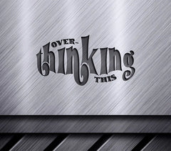 Overthinking This SVG -  Aesthetic Sign SVG