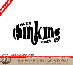 Overthinking This SVG -  Aesthetic Sign SVG