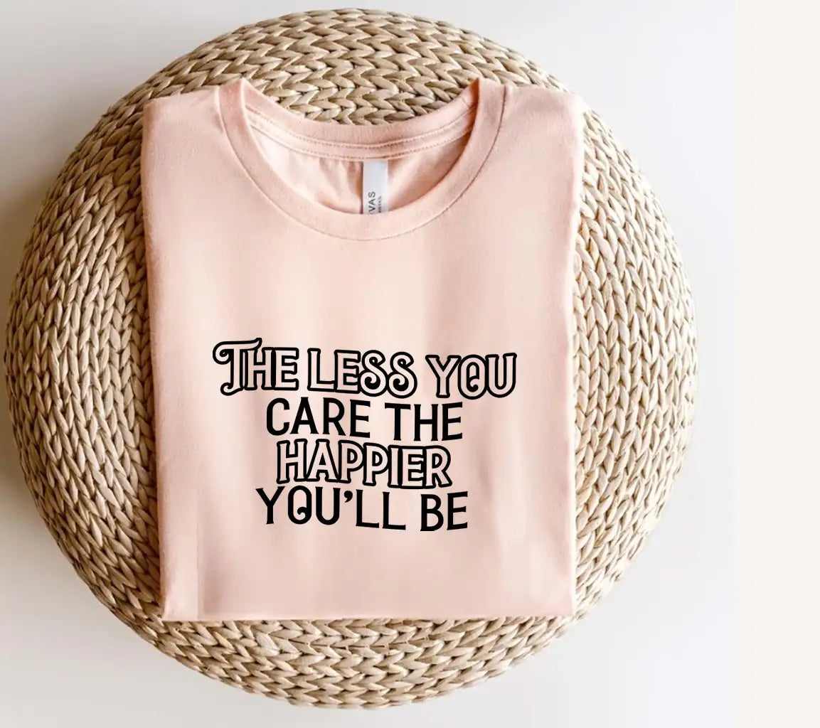 The Less You Care, The Happier Youll Be SVG - Aesthetic Quote Design SVG