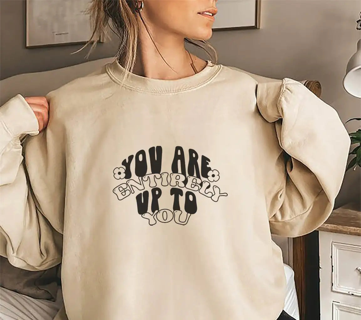  You Are Entirely Up To You SVG Design SVG