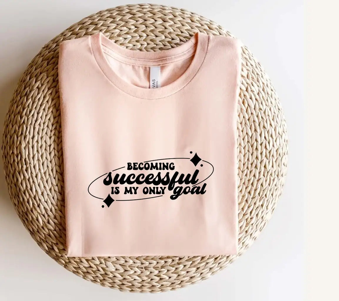 Becoming Successful Is My Only Goal SVG - Huge Affirmation Design SVG