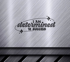I Am Determined To Succeed SVG - Huge Affirmation for Success SVG