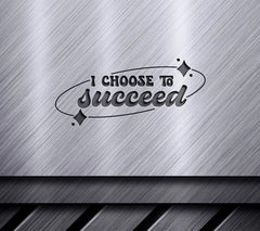  I Choose To Succeed SVG Cut File SVG