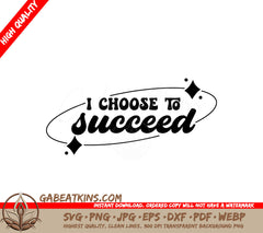  I Choose To Succeed SVG Cut File SVG