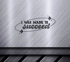 I Was Made To Succeed -  Success Affirmation SVG SVG