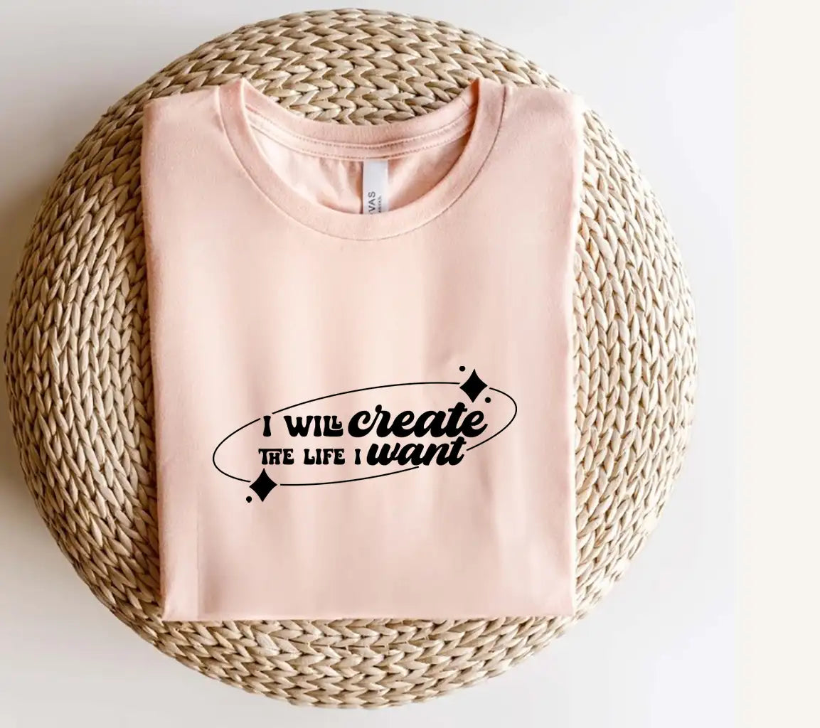 I Will Create The Life I Want - Affirmation SVG Design SVG