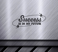  Success Is In My Future SVG Cut File SVG