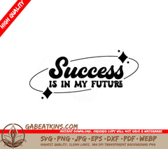  Success Is In My Future SVG Cut File SVG