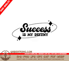  Success Is My Destiny SVG Cut File SVG