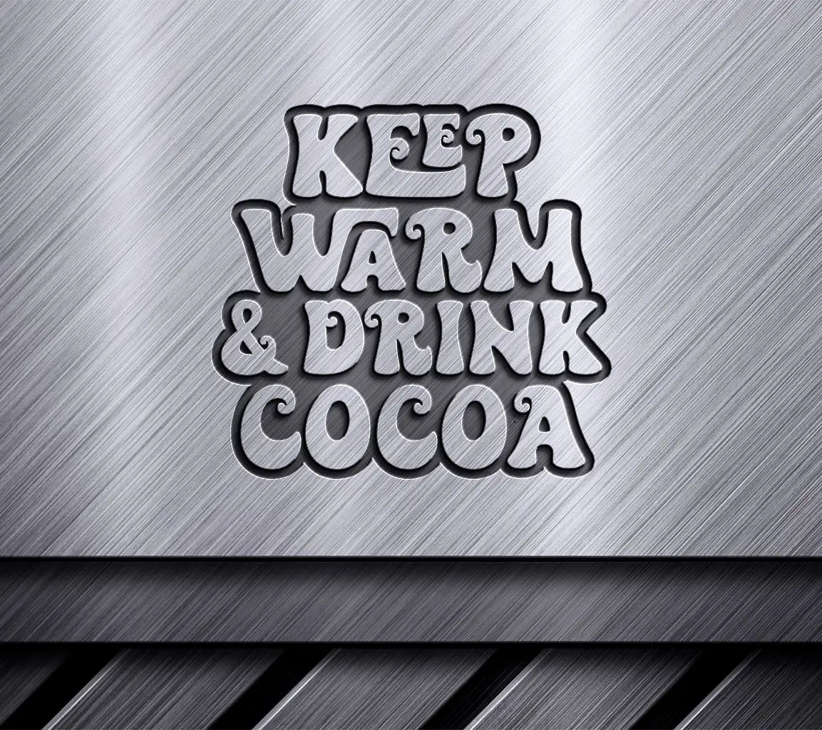  Keep Warm & Drink Cocoa SVG Design SVG