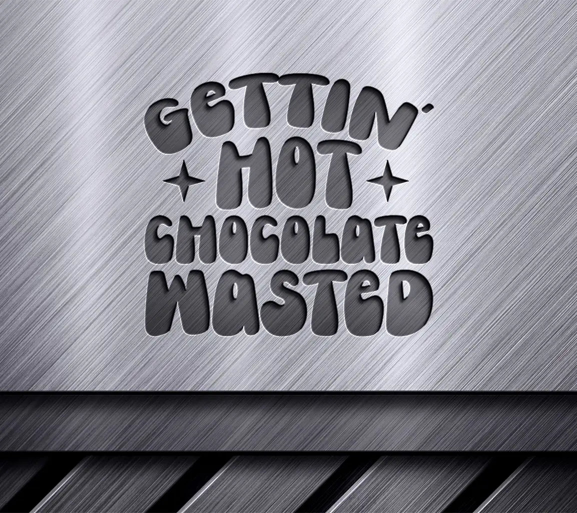 ## Gettin Hot Chocolate Wasted -  SVG Design SVG
