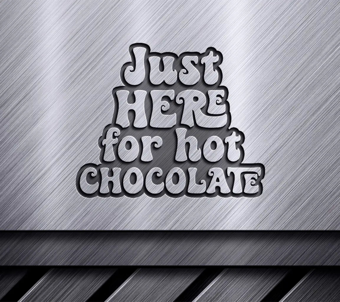 Just Here For Hot Chocolate SVG Design - Huge & Colorful SVG
