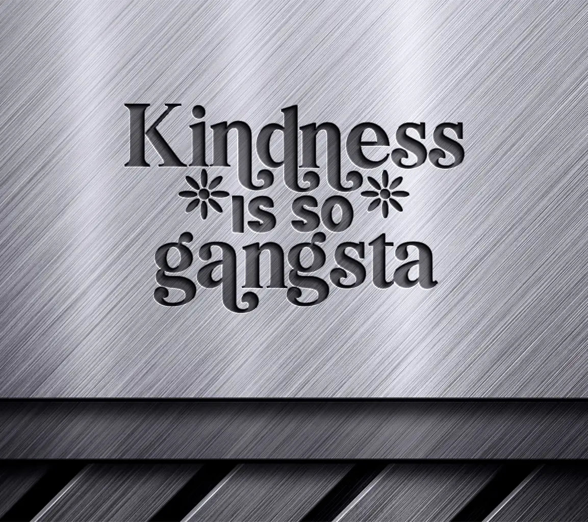 Kindness Is So Gangsta SVG Design - Huge & Colorful SVG