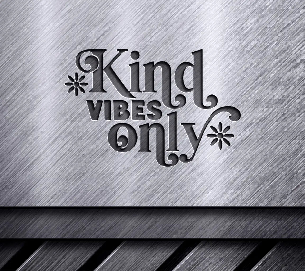  Kind Vibes Only SVG Sign - Huge Design SVG