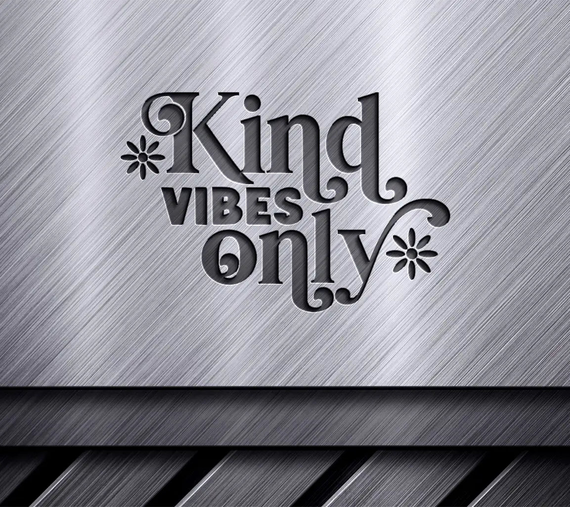 Kind Vibes Only SVG -  Huge Kindness Sign Design SVG