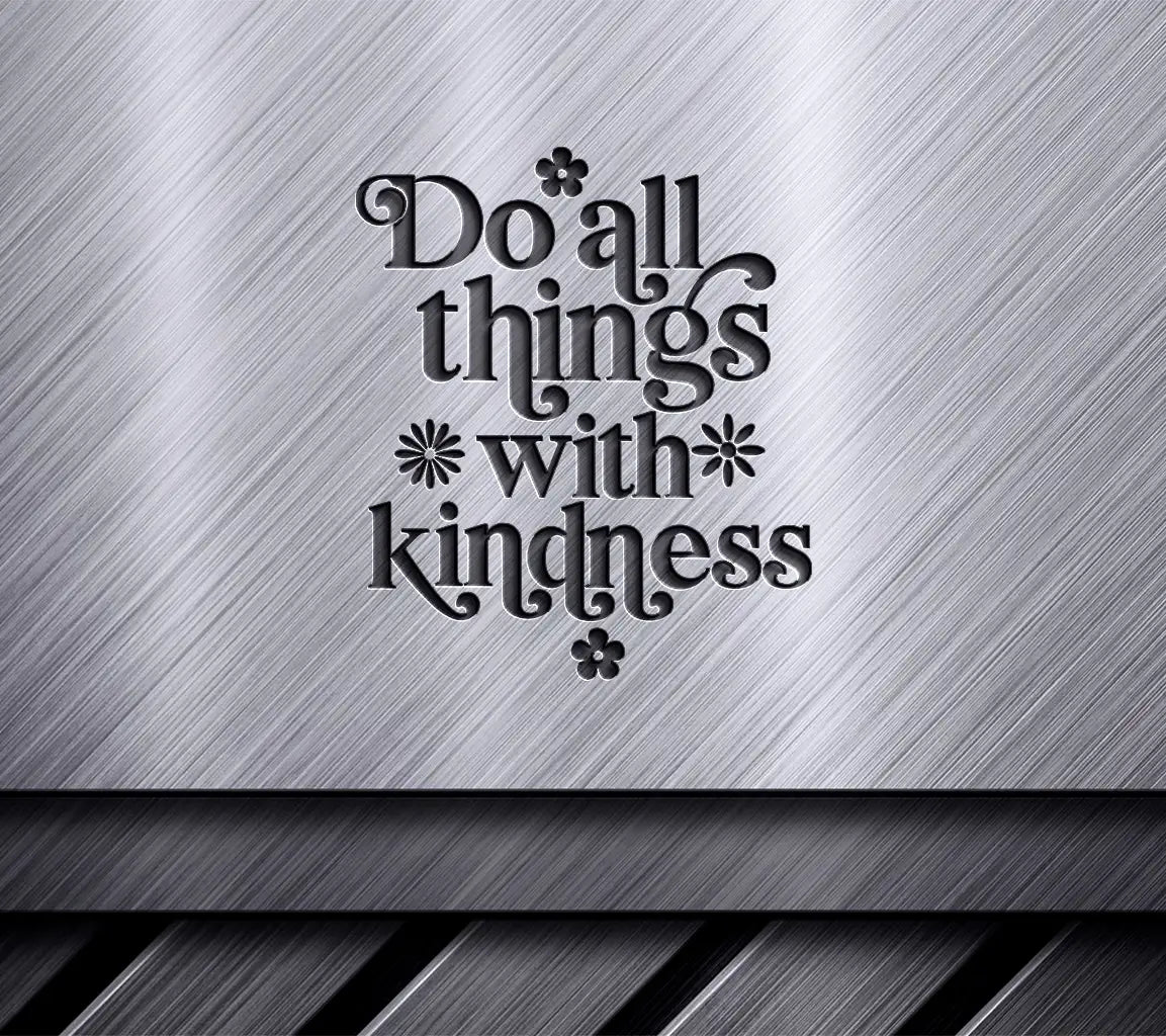 Do All Things With Kindness SVG Design - Huge & Colorful SVG