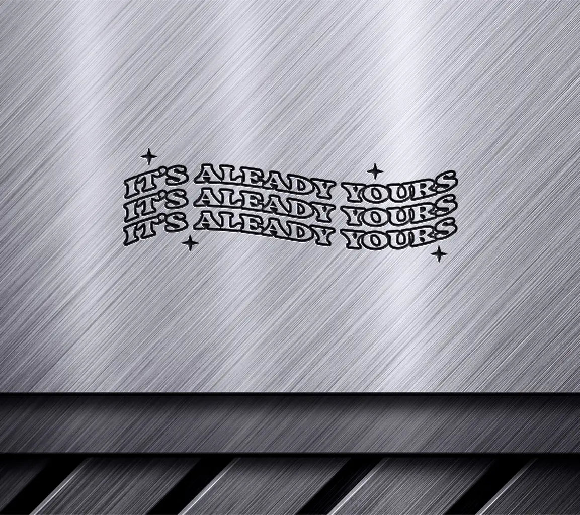 Its Already Yours  SVG - Law of Attraction Design SVG