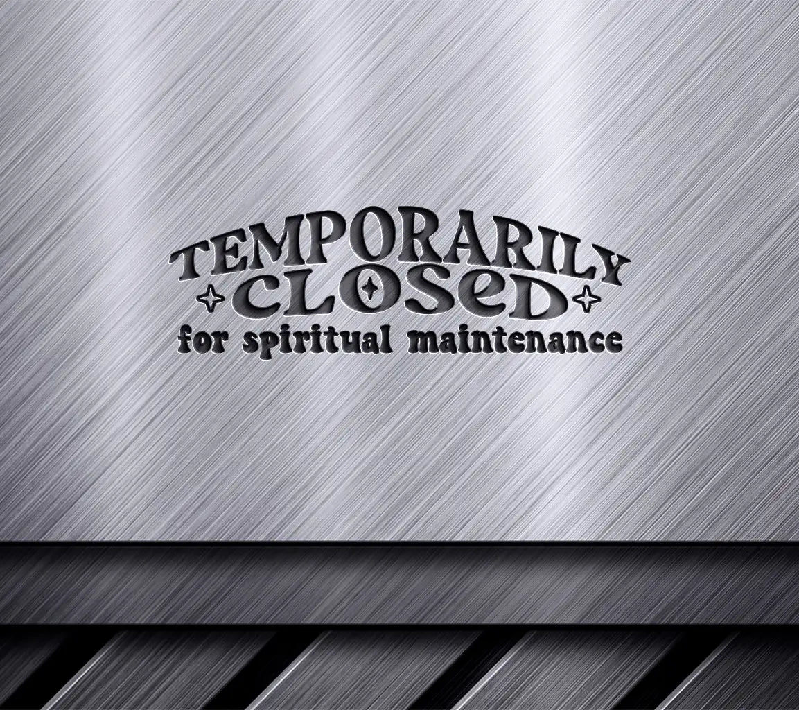 Temporarily Closed for Spiritual Maintenance SVG - Law of Attraction Design SVG