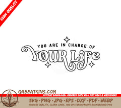 You Are In Charge Of Your Life  SVG - Law of Attraction Design SVG