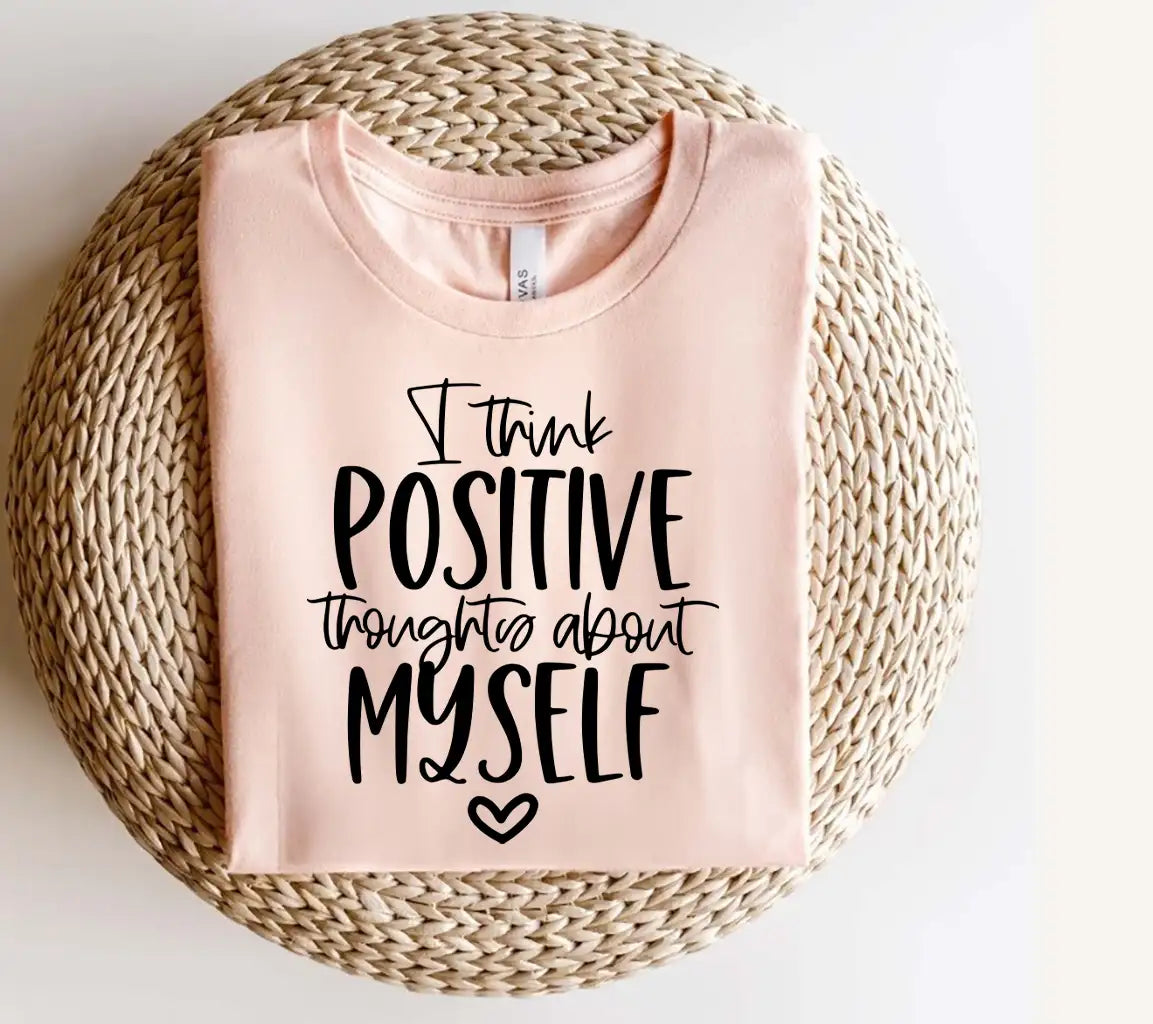 I Think Positive Thoughts About Myself SVG - Mental Health Affirmation Design SVG