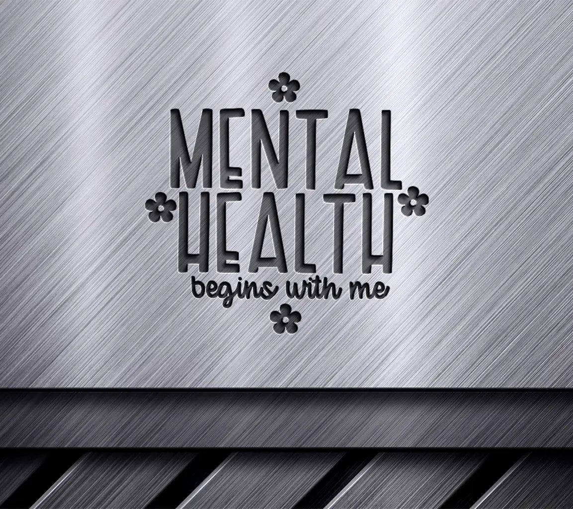 Mental Health Begins With Me SVG - Huge Design for Posters, Prints & More SVG