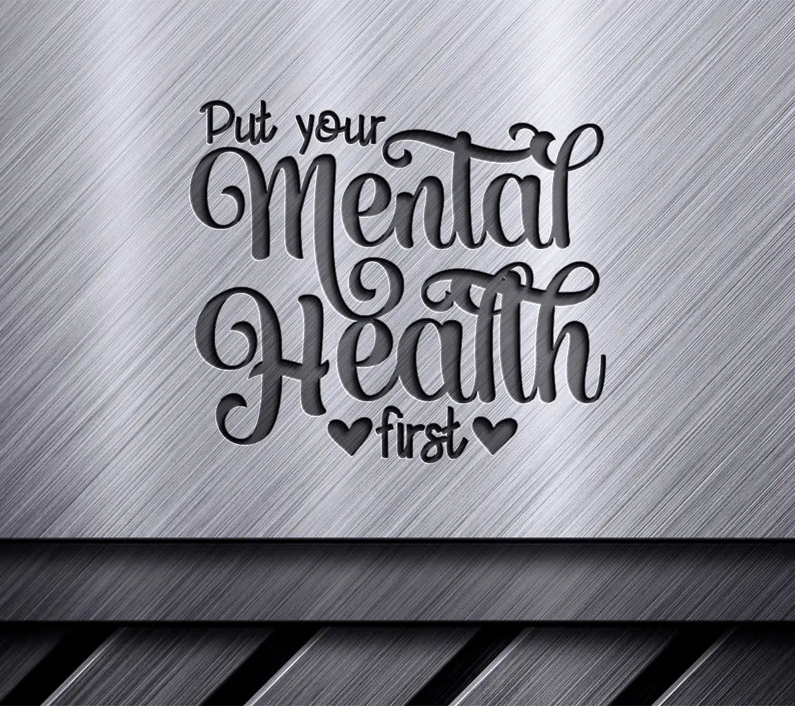 Put Your Mental Health First SVG Design - Large Printable Poster SVG