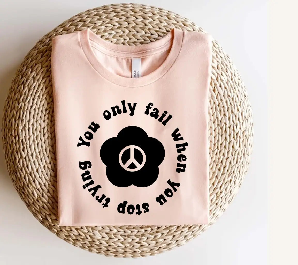 Peace Sign You Only Fail When You Stop Trying SVG Design SVG