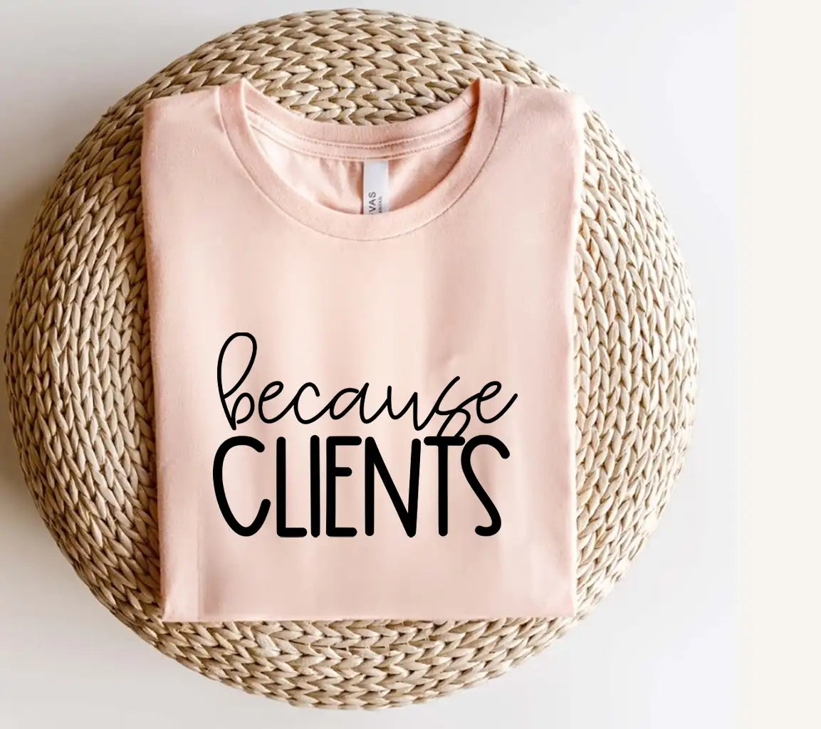 Because Clients Cursive SVG - Huge-Huge Office Mug Design SVG