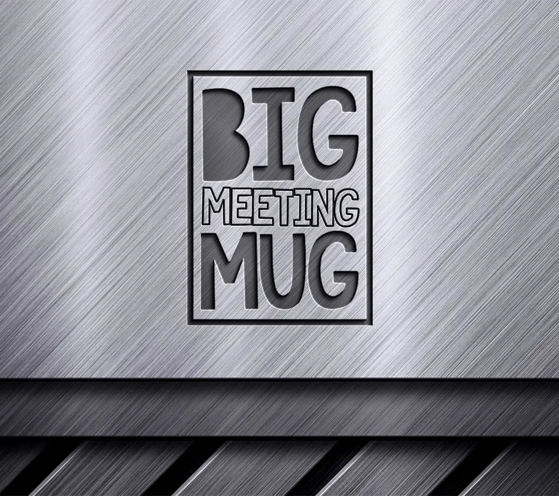 Big Meeting Mug SVG -  Sign Design SVG