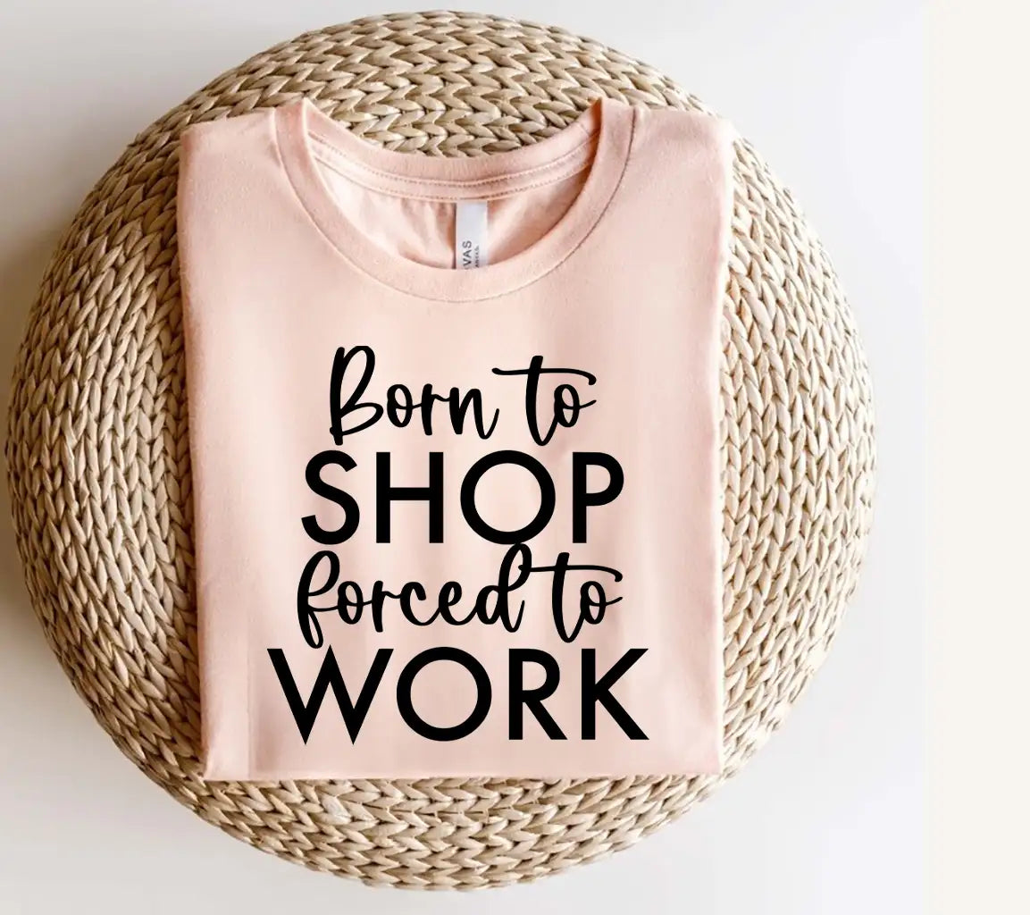 Born to Shop, Forced to Work - Funny Office Mug SVG SVG