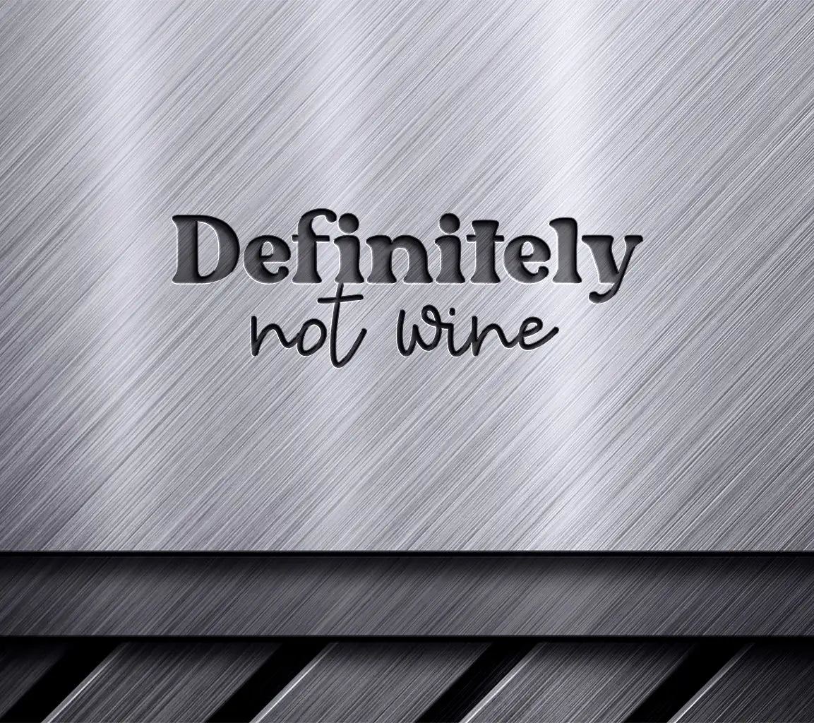 Definitely Word SVG & Definitely Not Wine Mug SVG - White Background SVG