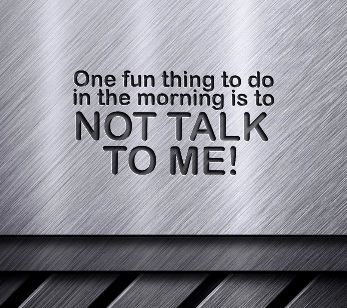 Not Talking To Me Funny Morning SVG Design for Coffee Mugs SVG