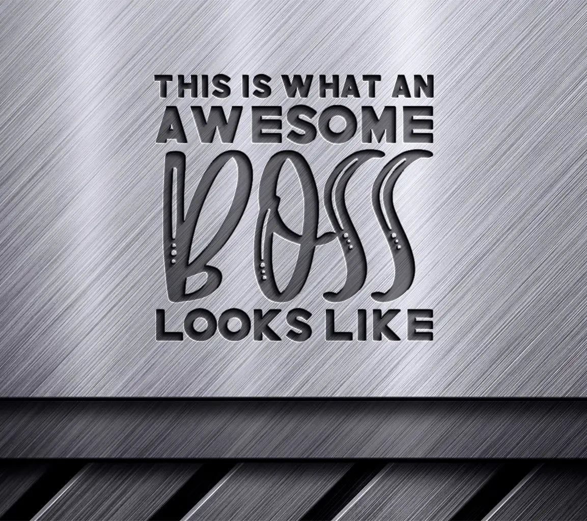 This Is What An Awesome Boss Looks Like SVG Poster Design SVG