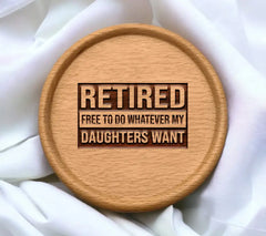Retired & Free to Do Whatever My Daughters Want SVG SVG