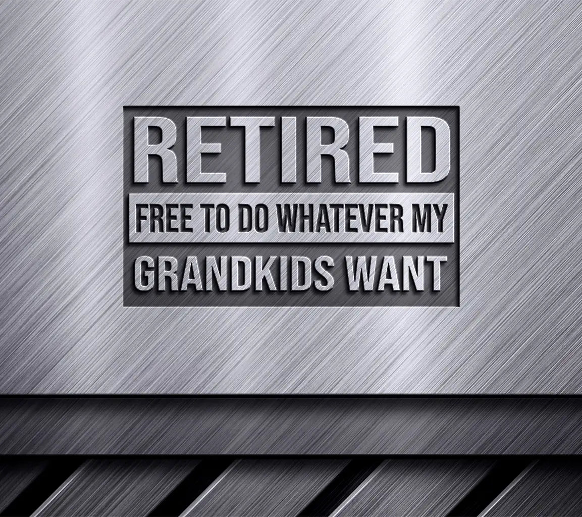 Retired & Free To Do Whatever My Grandkids Want SVG Design SVG