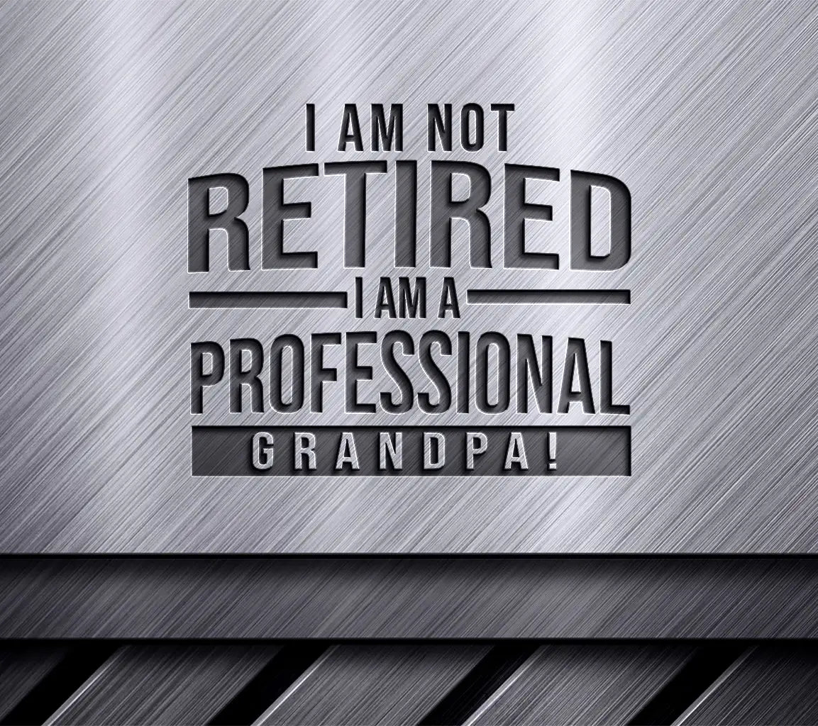 Professional Grandpa SVG - I Am Not Retired Poster Design SVG
