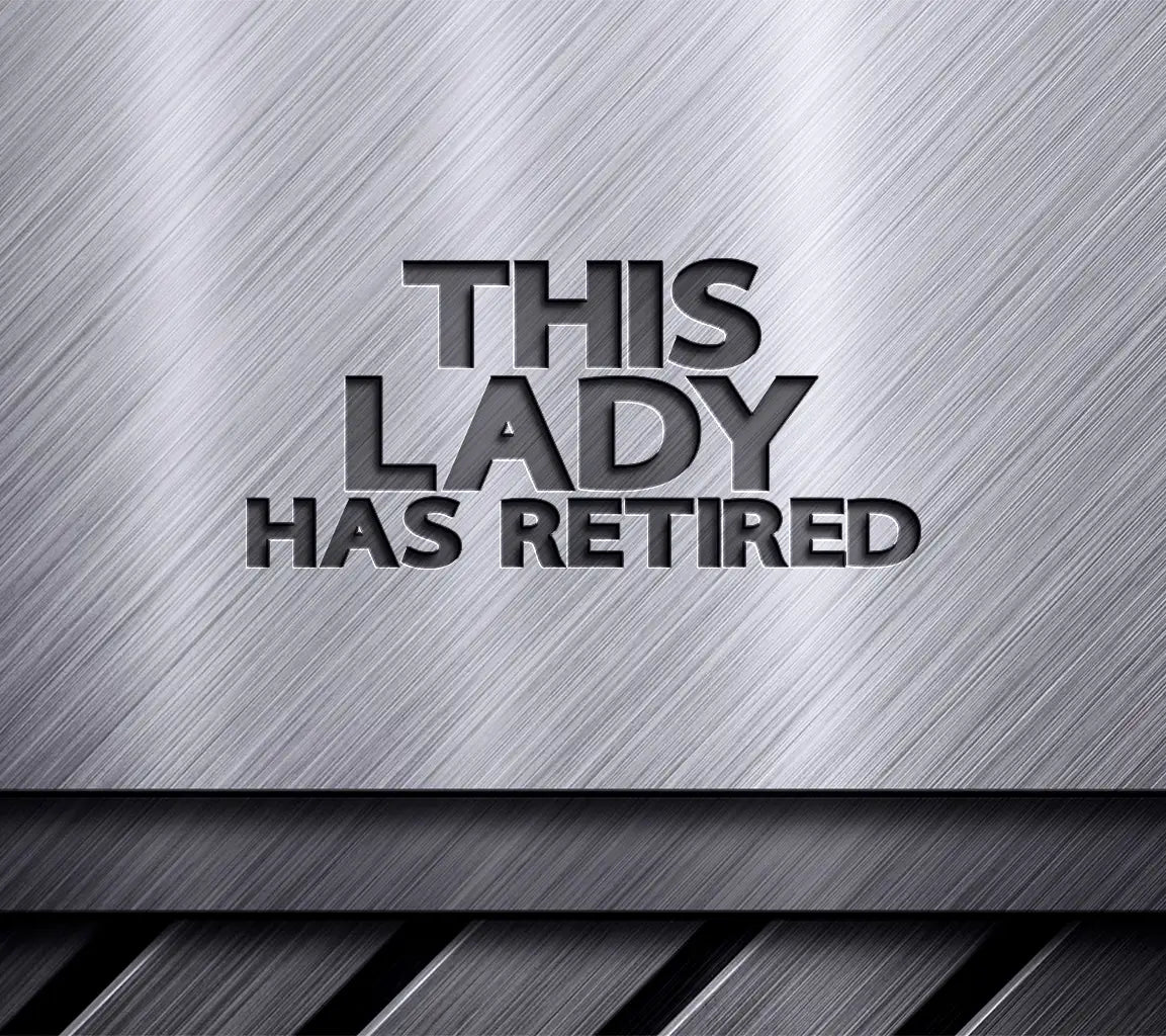  This Lady Has Retired SVG Cut File SVG
