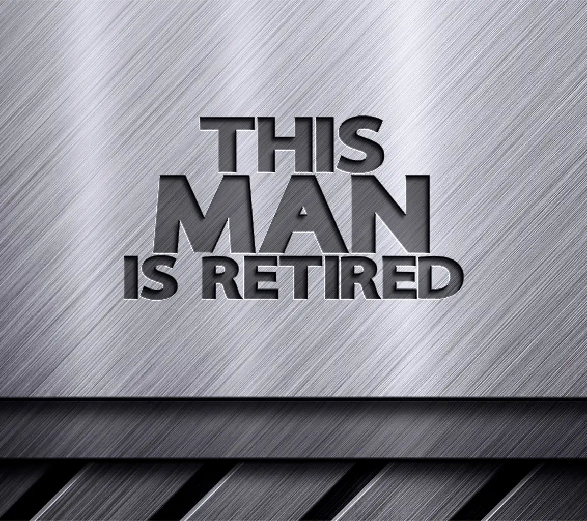  This Man is Retired SVG Cut File SVG