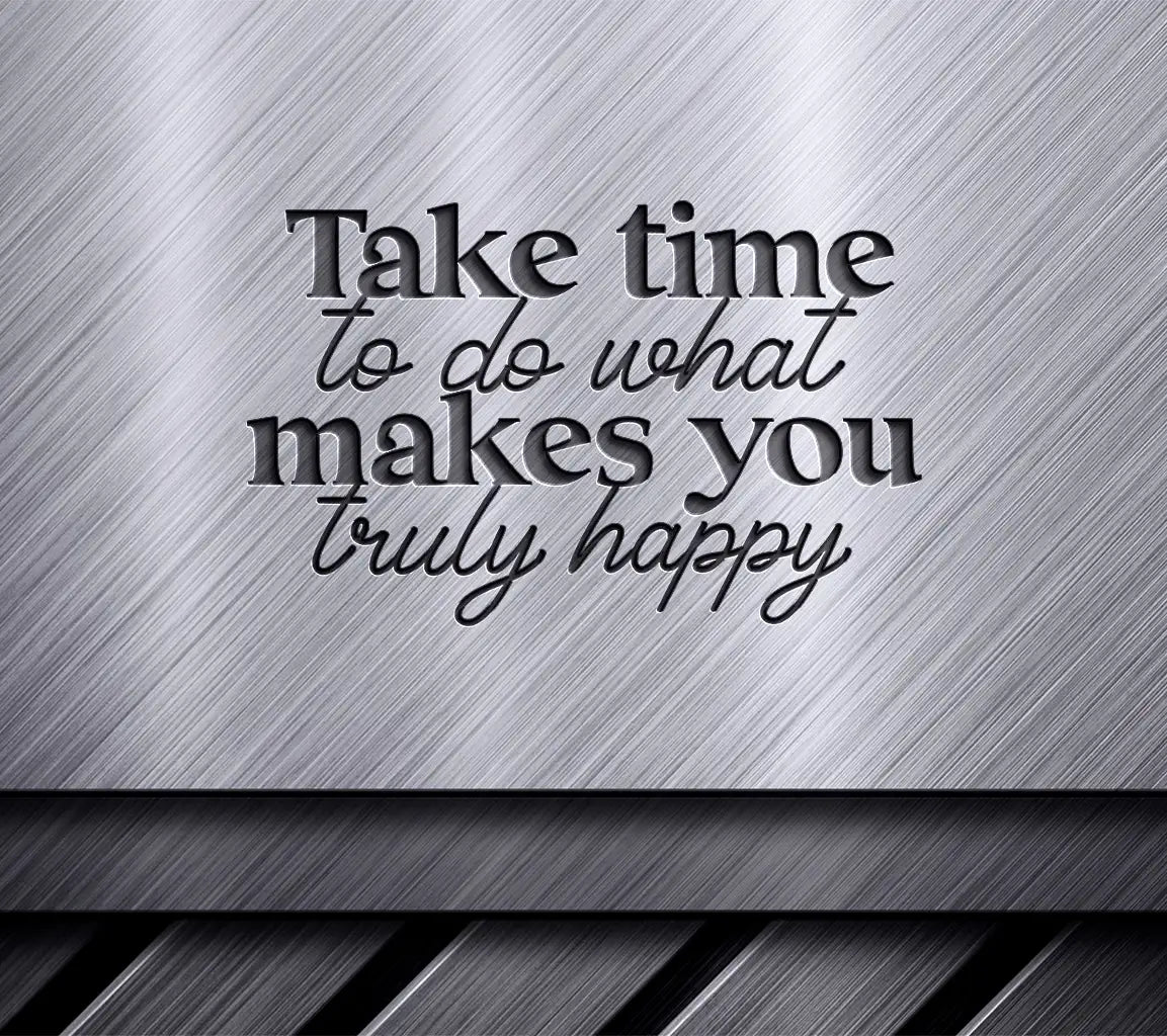 Take Time for Happiness SVG - Retirement Quote Design SVG