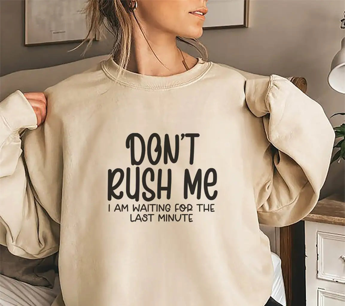 Dont Rush Me - Last Minute Procrastination SVG SVG