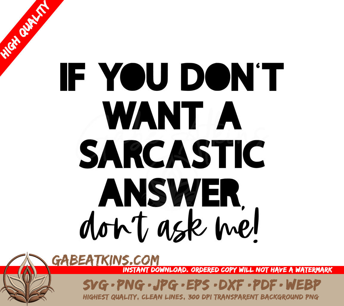 If You Dont Want a Sarcastic Answer, Dont Ask Me SVG - Sarcastic Quotes SVG