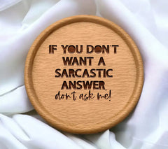 If You Dont Want a Sarcastic Answer, Dont Ask Me SVG - Sarcastic Quotes SVG